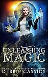 Unleashing Magick by Debbie Cassidy Unleashing Magick by Debbie Cassidy