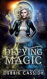 Defying Magick by Debbie Cassidy Defying Magick by Debbie Cassidy