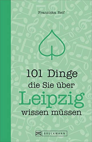 101 Dinge, die Sie über Leipzig wissen müssen (perfect)