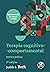 Terapia cognitivo-comportamental: teoria e prática