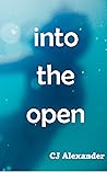 into the open