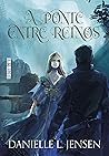 Book cover for A Ponte Entre Reinos (A Ponte Entre Reinos, #1)