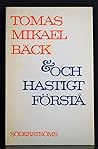 Och hastigt förstå by Tomas Mikael Bäck