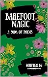 Barefoot Magic: A Book of Poems