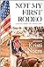 Not My First Rodeo: Lessons...