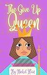 The Give Up Queen