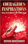 Courageous Inspirations by Doyvon Montgomery