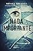 Nada importante by Mónica Rouanet