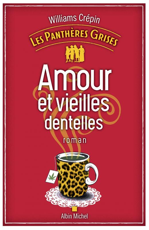 Amour  et vieilles dentelles (Les Panthères grises tome 1)