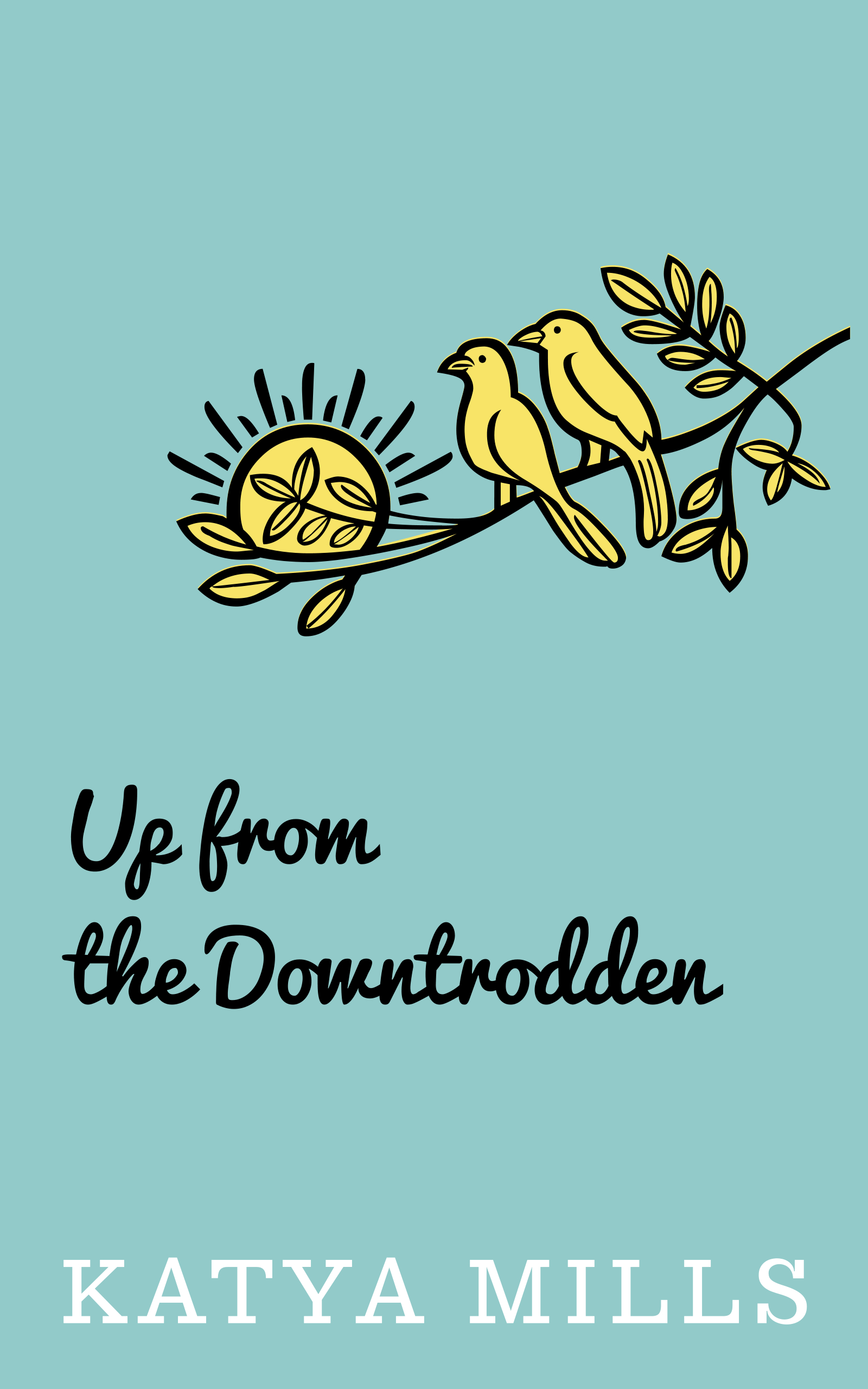 Up from the Downtrodden (Kindle Edition)