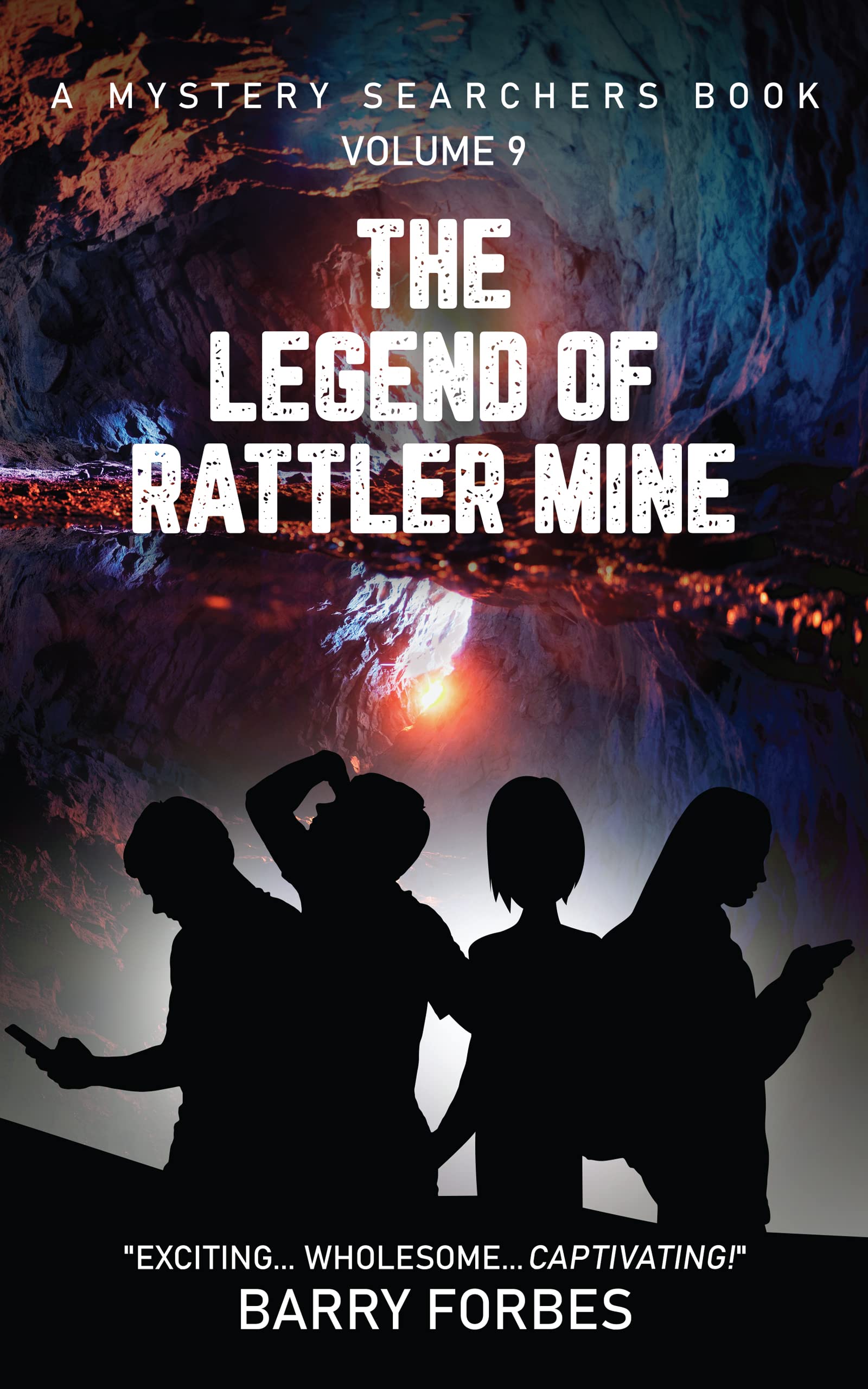The Legend of Rattler Mine: The Mystery Searchers (A Mystery Searchers Book Book 9)