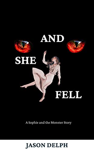 And She Fell: A Sophie and the Monster Story