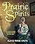 Prairie Spirits: Ghost Stories & Hauntings at the Red Brick School and Oppertshauser House in Stony Plain, Alberta