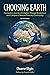 Choosing Earth by Duane Elgin