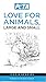 Love For Animals, Large And Small by Ingrid Newkirk