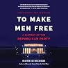 To Make Men Free:...