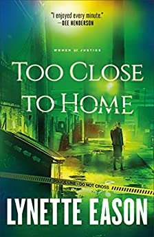 Too Close to Home (Women of Justice, #1)