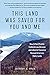 This Land Was Saved for You and Me: How Gifford Pinchot, Frederick Law Olmsted, and a Band of Foresters Rescued America's Public Lands