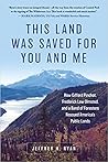 this-land-was-saved-for-you-and-me-how-gifford-pinchot-frederick-law-olmsted-and-a-band-of-foresters