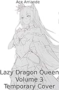 Lazy Dragon Queen: A Cozy Harem LitRPG