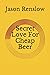 Secret Love For Cheap Beer