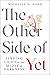 The Other Side of Yet: Find...
