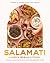 Salamati: Hamed's Persian Kitchen: Recipes and Stories from Iran to the Other Side of the World