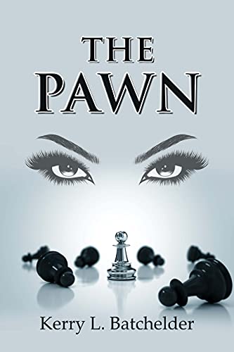 THE PAWN (The Undoing of Kelly Thomas: Book 1 of 3)