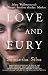 Love and Fury: Mary Wollstonecraft - Trailblazer. Fearless Thinker. Mother.