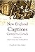 True Stories of New England Captives Carried to Canada During... by Charlotte Alice Baker