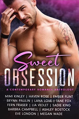 Sweet Obsession: A Contemporary Romance Anthology (Kindle Edition)
