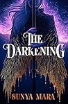 The Darkening by Sunya Mara