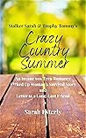 Stalker Sarah & Trophy Tommy's Crazy Country Summer: An Insane 90s Teen Romance, F**ked Up Woman's Survival Story, and Letter to a Long-Lost Friend