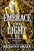 Embrace the Light (Godstone...