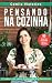PENSANDO NA COZINHA by CAMILA VICTORINO