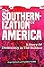 The Southernization of America: Trumpism and the Long Road Ahead