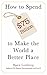 How to Spend $75 Billion to Make the World a Better Place