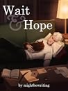 Wait and Hope by mightbewriting
