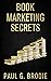 Book Marketing Secrets by Paul Brodie