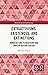 Extractivisms, Existences and Extinctions by Markus Kröger