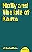 Molly and The Isle of Kasta