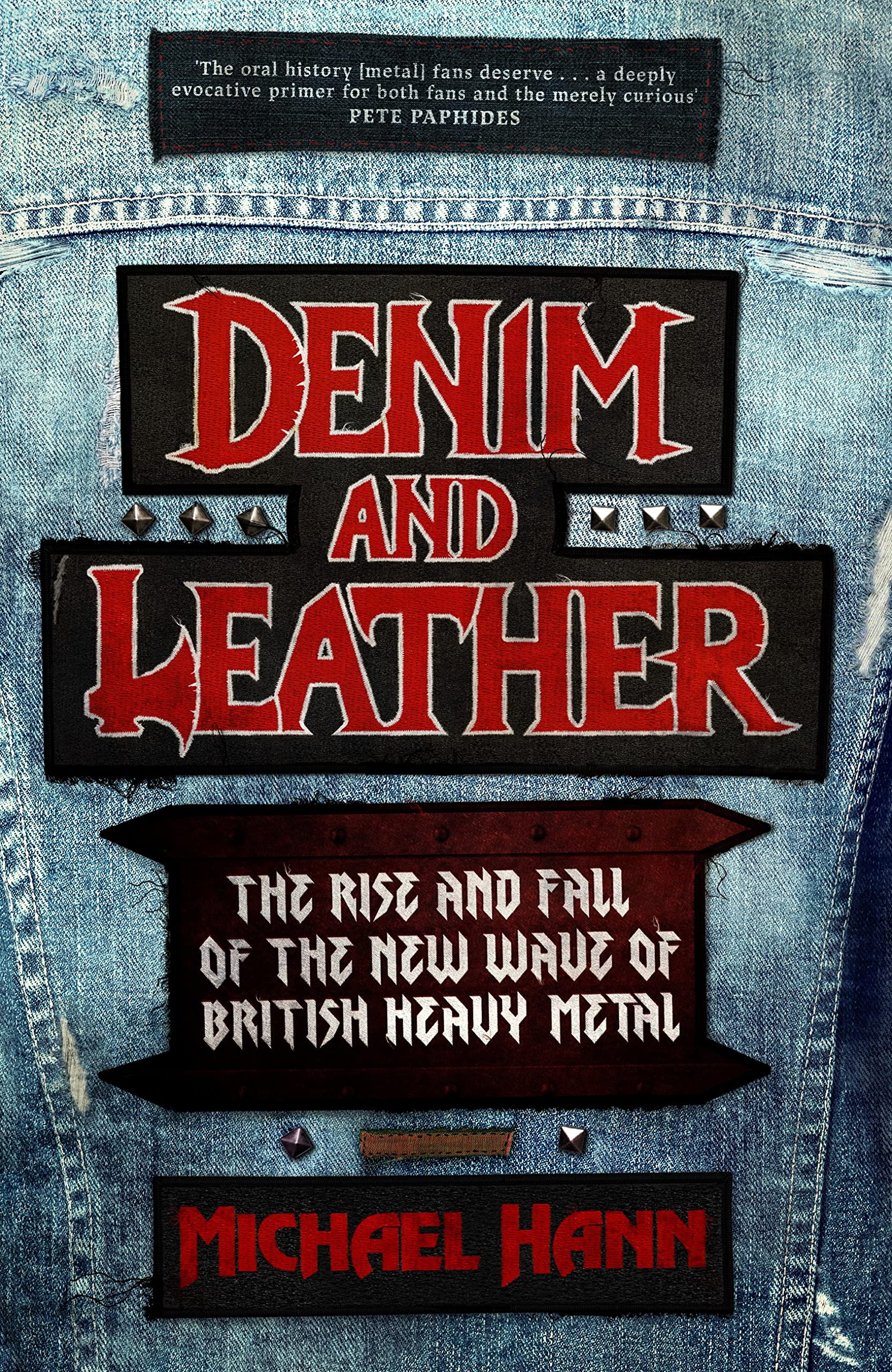 Denim and Leather: The Rise and Fall of the New Wave of British Heavy Metal (Kindle Edition)