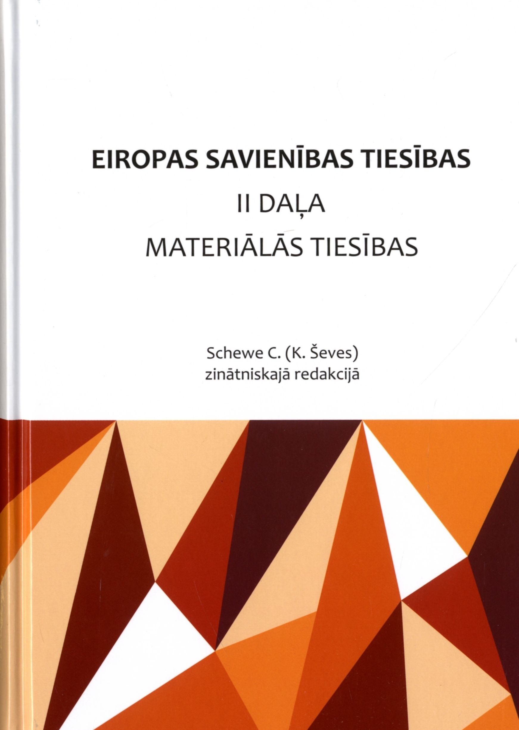 EIROPAS SAVIENĪBAS TIESĪBAS. II daļa. Materiālās tiesības