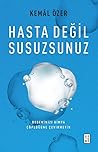 Hasta Değil Susuz...