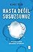 Hasta Değil Susuzsunuz