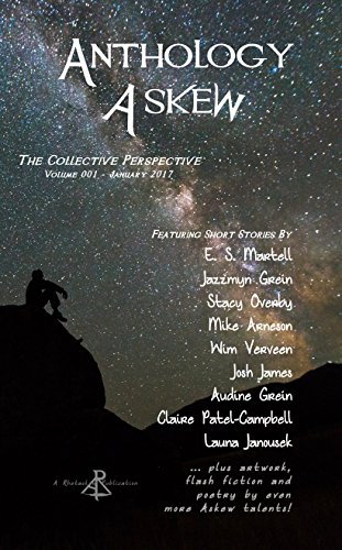 Anthology Askew Volume 001: The Collective Perspective (Askew Anthologies, #1)