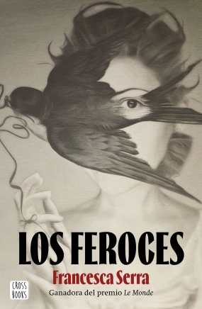 Portada de Los feroces, de Francesca Serra