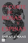 Una corte de rosas y espinas by Sarah J. Maas