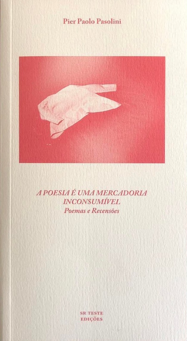 A Poesia É Uma Mercadoria Inconsumível: Poemas e Recensões (Paperback)