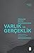 Varlık ve Gerçeklik by İbrahim Bahçi